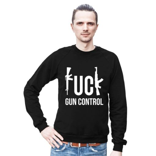 Fuck Gun Control Sweatshirt 1