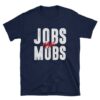 Jobs Not Mobs Democratic Party Unisex T-Shirt