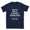 White, Male, Straight, Republican Navy T-Shirt