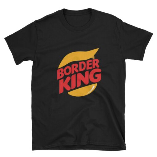 Border King Trump Black T-Shirt