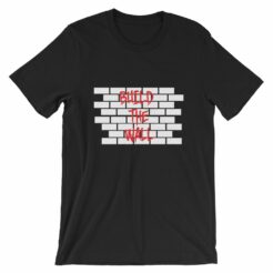 Build The Wall T-Shirt