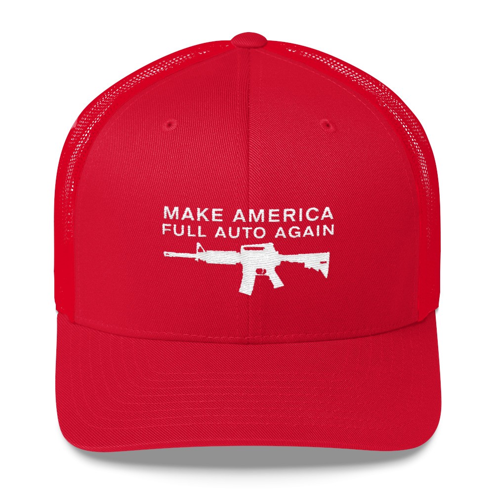 Make America Full Auto Again Trucker Cap | Fifty Stars Apparel