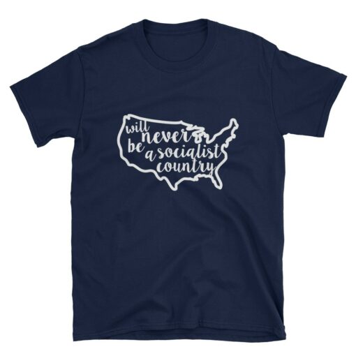 America Will Never Be A Socialist Country T-Shirt 1