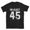 Re-elect #45 Classic t-shirt