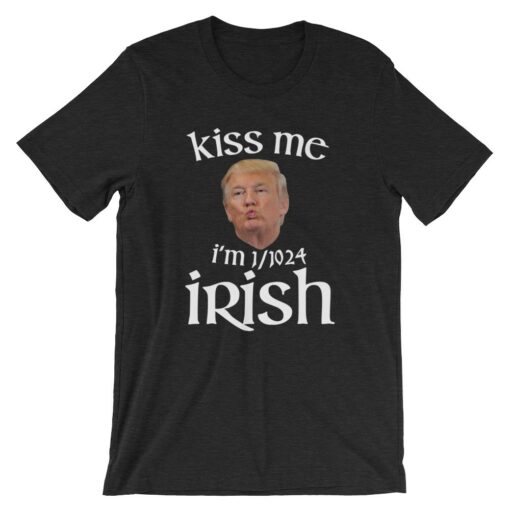 Kiss Me I'm Irish Trump St Patricks Funny T-Shirt 2