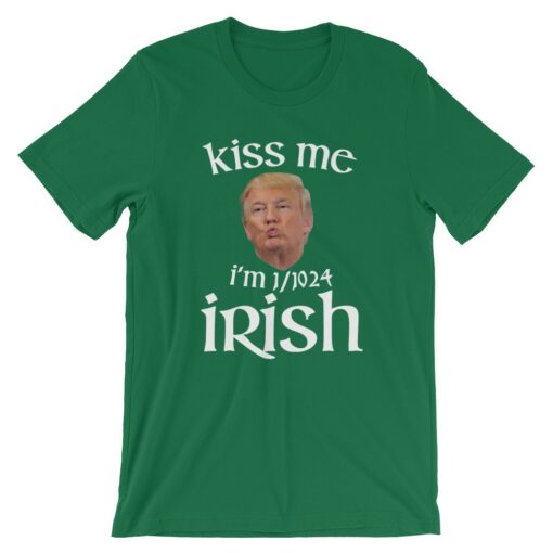 Kiss Me I'm Irish Trump St Patricks Funny T-Shirt
