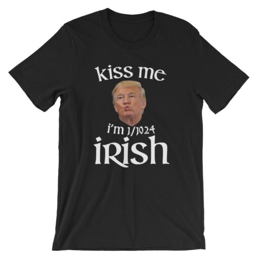 Kiss Me I'm Irish Trump St Patricks Funny T-Shirt 1