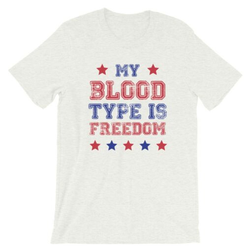 My Blood Type Is Freedom T-Shirt 1
