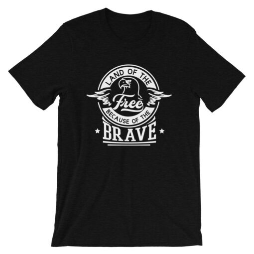 Land of The Free Because of The Brave T-Shirt 1