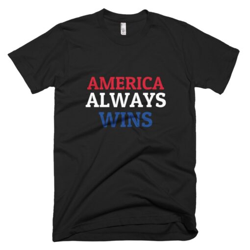 America Always Wins T-Shirt 1