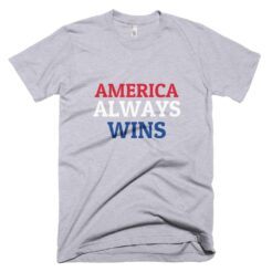 america always wins t-shirt