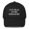 It's Okay To Be Straight Pride Hat