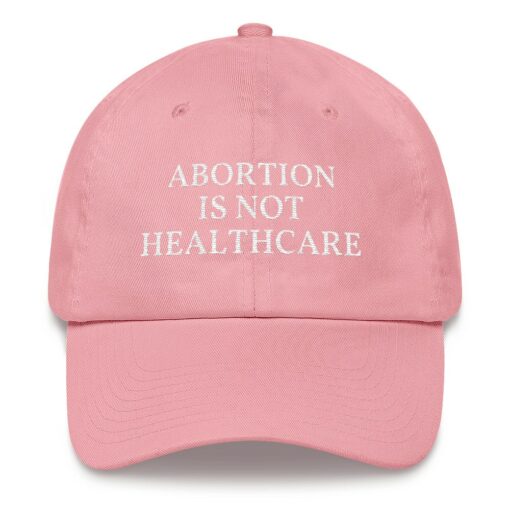 Abortion Is Not Healthcare hat 3