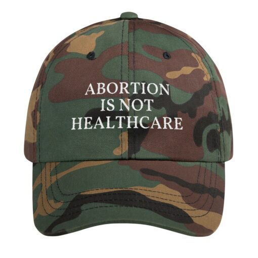 Abortion Is Not Healthcare hat 1