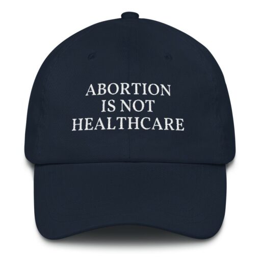 Abortion Is Not Healthcare hat 2