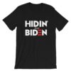 Hidin From Biden 2020 Funny T-Shirt