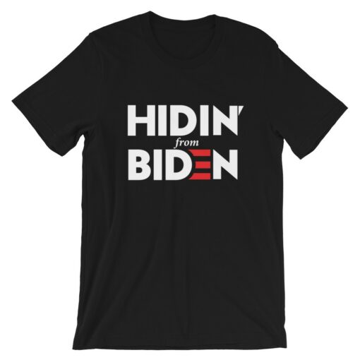 Hidin From Biden 2020 Funny T-Shirt