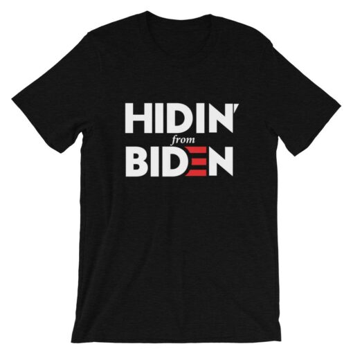 Hidin From Biden 2020 Funny T-Shirt 1