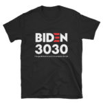 Biden 3030 Funny T-Shirt