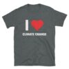 I Love Climate Change Funny T-Shirt