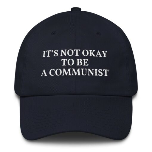 It's Not Okay To Be a Communist Hat