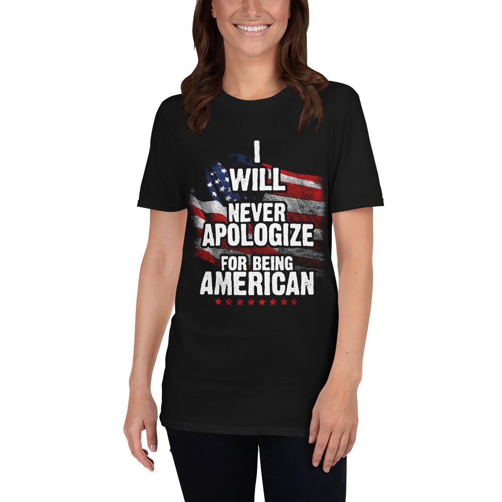 Never Apologize for Being American T-Shirt | Fifty Stars Apparel