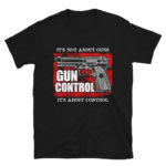 Anti Gun Control T-Shirt