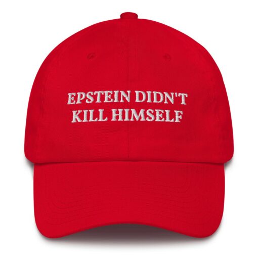 Epstein Didn't Kill Himself Hat