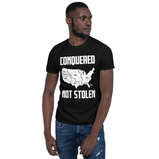 America Conquered Not Stolen T-Shirt 2