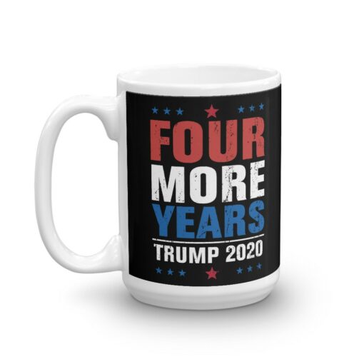 Trump 4 More Years Mug 4
