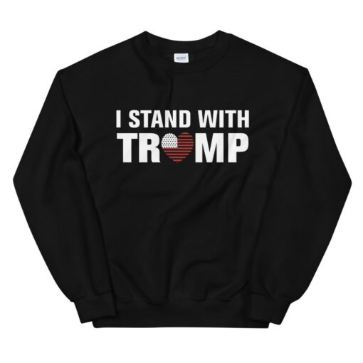 I Stand With Trump Sweatshirt 1