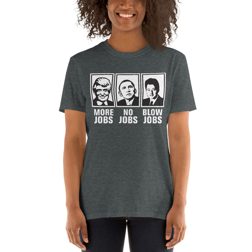 More Jobs No Jobs Blow Jobs T-Shirt