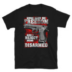 Guns Gave Me Freedom T-Shirt