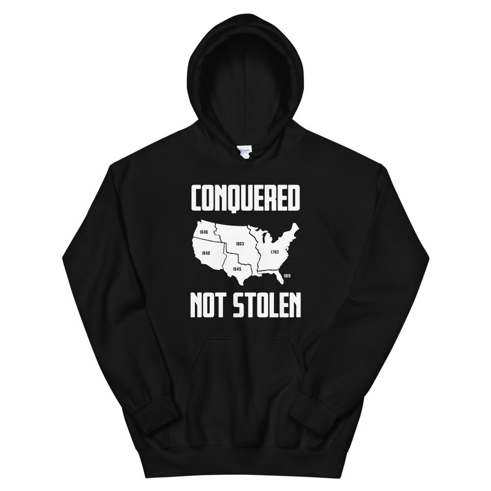 America Conquered Not Stolen Hoodie