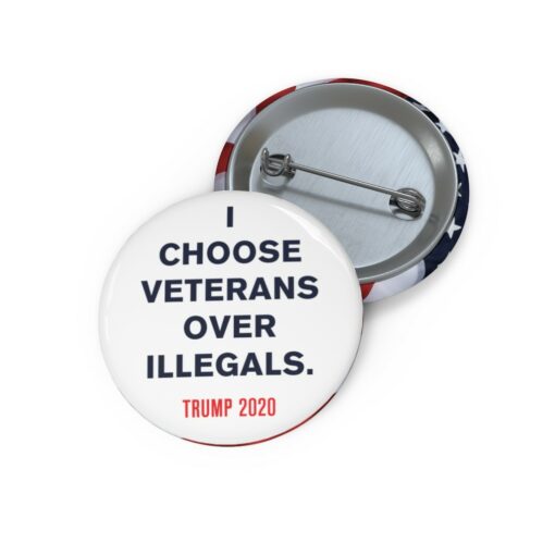 Veterans Over Illegals Pin Button 1