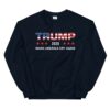 Make Liberals Cry Again Trump 2020 Sweatshirt