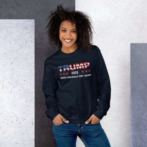 Make Liberals Cry Again Trump 2020 Sweatshirt 2