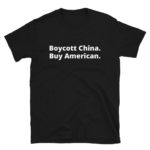 Boycott China Buy American T-Shirt