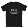 Trump Is Your President T-Shirt