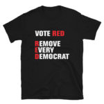 Remove Every Democrat T-Shirt