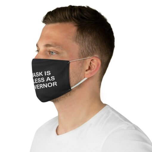 As Useless As Our Governor Face Mask 4