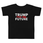Trump For My Future Toddler T-Shirt