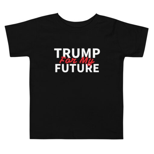 Trump For My Future Toddler T-Shirt