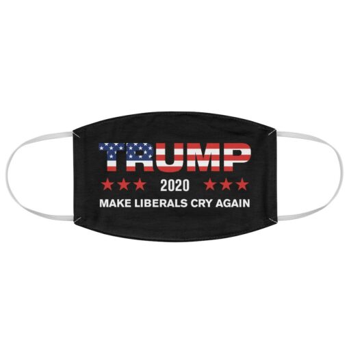 Make Liberals Cry Again 2020 Face Mask 1