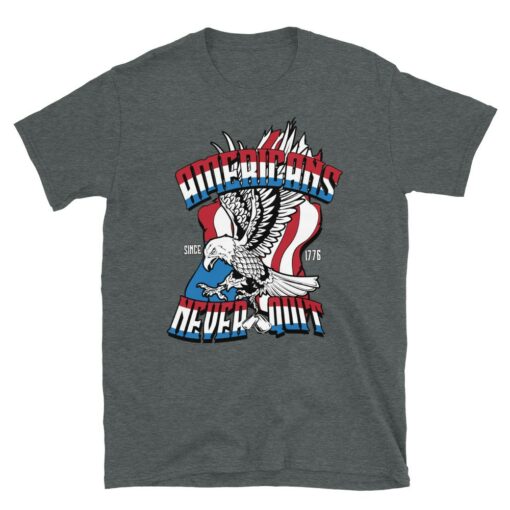 Americans Never Quit T-Shirt 5