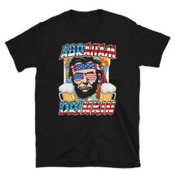 Abraham Drinkin Funny 4th July T-Shirt