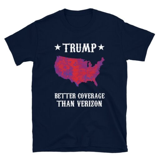 Trump Better Coverage Than Verizon T-Shirt 3