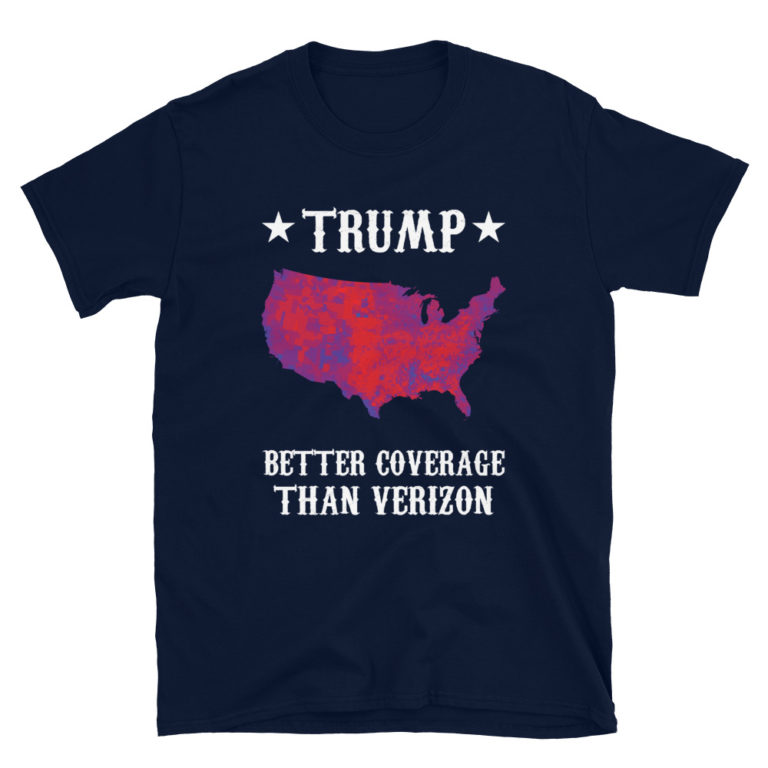 Trump Better Coverage Than Verizon T-Shirt | Fifty Stars Apparel