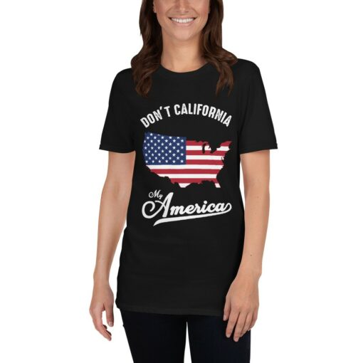 Don't California My America T-Shirt 3