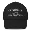 Criminals Love Gun Control Hat